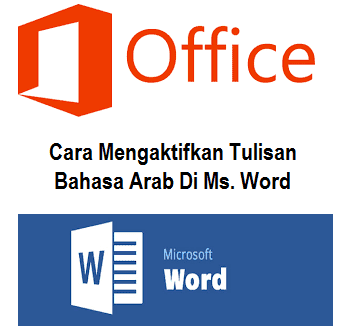 Cara Mengaktifkan Tulisan Bahasa Arab Di Ms. Word