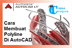 Gambar Cara Membuat Polyline Pada Lembar Kerja AutoCAD