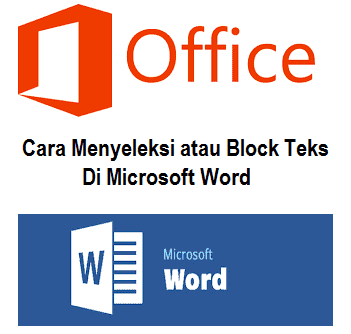 Cara Menyeleksi atau Block Teks Pada Microsoft Word