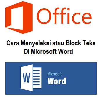 Cara Menyeleksi atau Block Teks Pada Microsoft Word